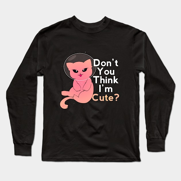 Cute Space Alien Cat: Don't You Think I'm Cute? Long Sleeve T-Shirt by NoMans